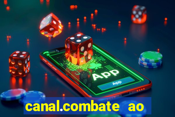 canal.combate ao vivo multicanais